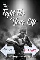 The Fight For Your Life B0BQVC1H4G Book Cover