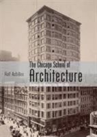 The Chicago School of Architecture: Building the Modern City, 1880–1910 074781239X Book Cover