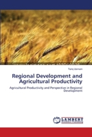 Regional Development and Agricultural Productivity: Agricultural Productivity and Perspective in Regional Development 3846529249 Book Cover
