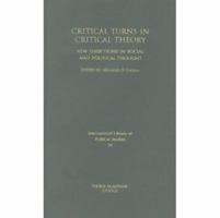 Critical Turns in Critical Theory: New Directions in Social and Political Thought 1845115597 Book Cover