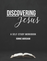 Discovering Jesus: A Self-Study Workbook 1516942434 Book Cover