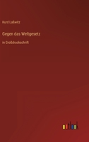 Gegen das Weltgesetz: in Großdruckschrift 3368296426 Book Cover