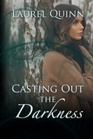 Casting Out the Darkness 1090968493 Book Cover