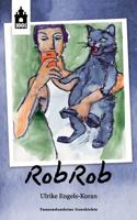 RobRob: Eine Mutmachgeschichte für Kinder, Jugendliche und Erwachsene 1795252545 Book Cover