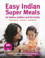 Super Meals!: Simply delicious, nourishing food for babies and toddlers - more flavour means fewer fussy eaters 178503345X Book Cover