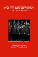 The History of the Decatur, Illinois Police Department: Volume 4 1387566946 Book Cover