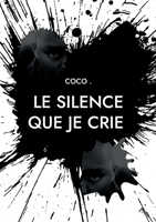 Le silence que je crie (French Edition) 2322543411 Book Cover