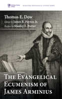 The Evangelical Ecumenism of James Arminius (McMaster Theological Studies Series) B0H9ZZLNQP Book Cover