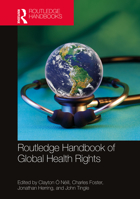 Routledge Handbook of Global Health Rights 0367276399 Book Cover