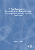 A New Introduction to Counselling and Psychotherapy: Embedding Context, Diversity, and Equity into Practice 1032805951 Book Cover