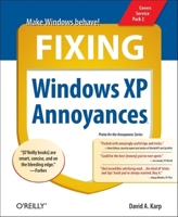 Fixing Windows XP Annoyances : How to Fix the Most Annoying Things about the Windows OS 0596100531 Book Cover