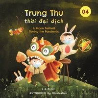 Trung Thu thời đại dịch: A Moon Festival During the Pandemic 1737006790 Book Cover