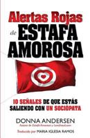 Alertas Rojas de Estafa Amorosa: 10 se�ales de que est�s saliendo con un soci�pata 0982705778 Book Cover