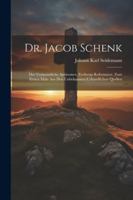 Dr. Jacob Schenk: Der Vermeintliche Antinomer, Freibergs Reformator. Zum Ersten Male Aus Den Unbekannten Urkundlichen Quellen (German Edition) 1022795244 Book Cover