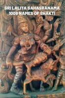 SRI LALITA SAHASRANAMA: 1008 NAMES OF SHAKTI 1735395382 Book Cover