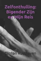 Zelfonthulling: Bigender Zijn en Mijn Reis (Dutch Edition) B0GHJTTX6C Book Cover