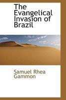 The Evangelical Invasion of Brazil 1022085379 Book Cover