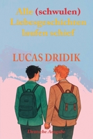 Alle (schwulen) Liebesgeschichten laufen schief (German Edition) B0FMSWVCYD Book Cover