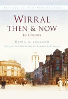 Wirral Then & Now 075246079X Book Cover