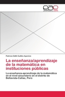 La Ensenanza/Aprendizaje de La Matematica En Instituciones Publicas 3659028630 Book Cover