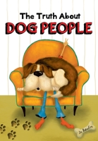 The Truth about Dog People 1680883429 Book Cover