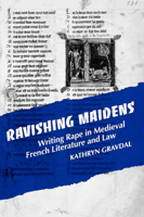 Ravishing Maidens: Writing Rape in Medieval French Literature and Law (New Cultural Studies Series) 0812213157 Book Cover