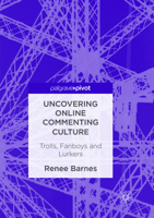 Uncovering Online Commenting Culture: Trolls, Fanboys and Lurkers 3319889079 Book Cover