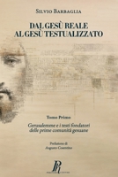 Dal Gesù reale al Gesù testualizzato: Gerusalemme e i testi fondatori delle prime comunità gesuane (Scripta et Studia Religiosa) (Italian Edition) 8897328709 Book Cover
