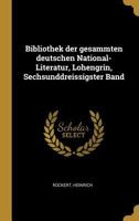 Bibliothek Der Gesammten Deutschen National-Literatur, Lohengrin, Sechsunddreissigster Band 0274689944 Book Cover