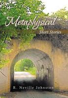 Metaphysical Short Stories 1463403771 Book Cover