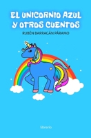 El unicornio azul y otros cuentos B09SBY5GXH Book Cover