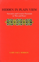 Hidden in Plain View: Narrative and Creative Potentials in `War and Peace' 0804713871 Book Cover