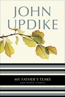 My Father's Tears and Other Stories 0307271560 Book Cover