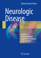 Neurologic Disease: A Modern Pathophysiologic Approach to Diagnosis and Treatment 3319395793 Book Cover
