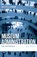 Museum Administration: Law and Practice 1538166356 Book Cover