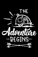 The adventure begins: Funny Notebook journal for camping lovers, camping lovers Appreciation gifts, Lined 100 pages (6x9) hand notebook or vacation trip dairy. 1700655132 Book Cover