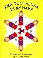 Ima Toothlusa Is My Name 1598792474 Book Cover