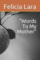 "Words To My Mother" 1727690613 Book Cover