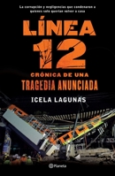 L?nea 12: Cr?nica de Una Tragedia Anunciada: La Corrupci?n Y Negligencias Que Condenaron a Quienes Solo Quer?an Volver a Casa 6070781902 Book Cover