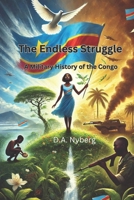 The Endless Struggle: A Military History of the Congo (Nations At War) B0DPL78NG4 Book Cover