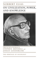 On Civilization, Power, and Knowledge: Selected Writings (Heritage of Sociology Series) 0226204324 Book Cover