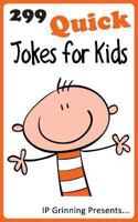 299 Quick Jokes for Kids: Joke Books for Kids 1494443228 Book Cover