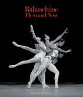 Balanchine Then and Now 0955296390 Book Cover