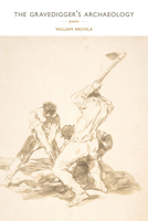 The Gravedigger's Archaeology 1597093718 Book Cover
