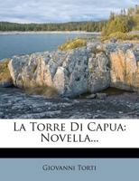 La Torre Di Capua: Novella... 1276257651 Book Cover