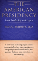 American Presidency : Lives, Leadership, and Legacy 0999165038 Book Cover