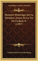 Memoire Historique Sur La Dernilere Annee De La Vie De Frederic II (1787) 112032145X Book Cover