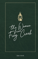 The Woman from Frog Creek: Antidotes from a Life They Couldn't Control B0GY2V9B9F Book Cover