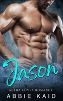 JASON: The Alpha King Called Jason B08CJQLTW6 Book Cover