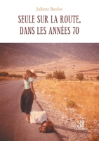 Seule sur la route, dans les années 70 B0GGYCK7P3 Book Cover